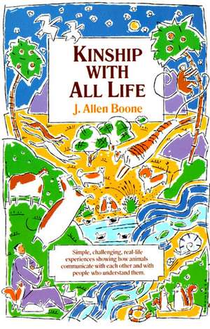 Kinship with All Life de J. Allen Boone