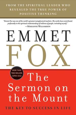 The Sermon on the Mount: The Key to Success in Life de Emmet Fox