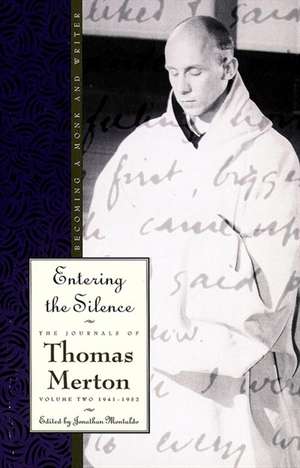 Entering the Silence: Becoming a Monk and a Writer de Thomas Merton