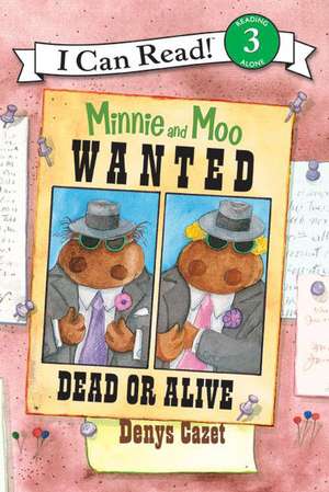 Minnie and Moo: Wanted Dead or Alive de Denys Cazet