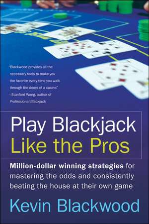 Play Blackjack Like the Pros de Kevin Blackwood