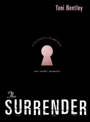 Surrender, The de Toni Bentley