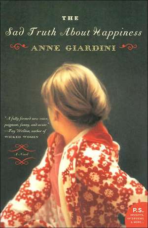 The Sad Truth About Happiness: A Novel de Anne Giardini