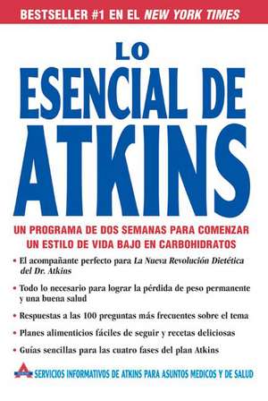 Lo Esencial de Atkins: Un programa de dos semanas para comenzar un estilo de vida bajo en carbohidratos de Atkins Health & Medical Information Services