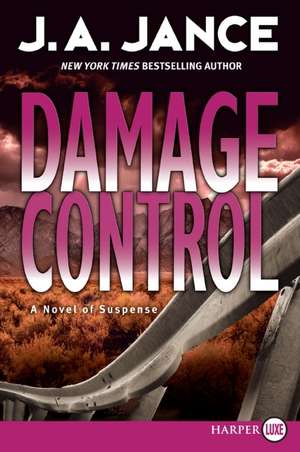 Damage Control: A Novel of Suspense de J. A Jance