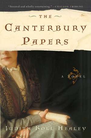 The Canterbury Papers: A Novel de Judith Koll Healey