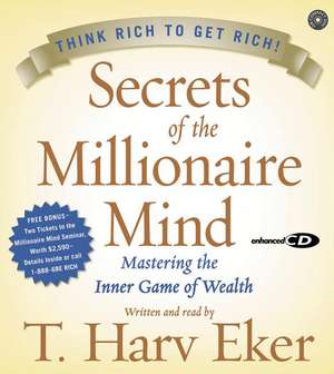 Secrets of the Millionaire Mind CD: Mastering the Inner Game of Wealth de T. Harv Eker