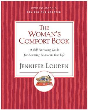 Woman's Cofort Book: A Self-Nurturing Guide for Restoring Balance in Your Life de Jennifer Louden