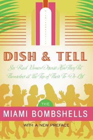 Dish and Tell: Six Real Women Discuss How They Put Themselves at the Top of Their To-Do List de Miami Bombshells