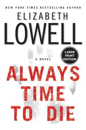 Always Time to Die de Elizabeth Lowell