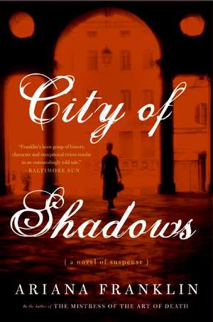 City of Shadows: A Novel of Suspense de Ariana Franklin