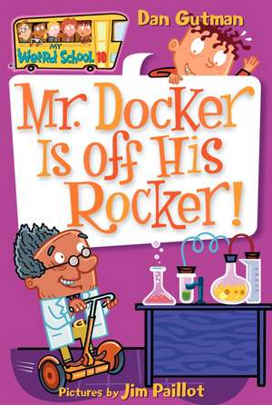 My Weird School #10: Mr. Docker Is off His Rocker! de Dan Gutman