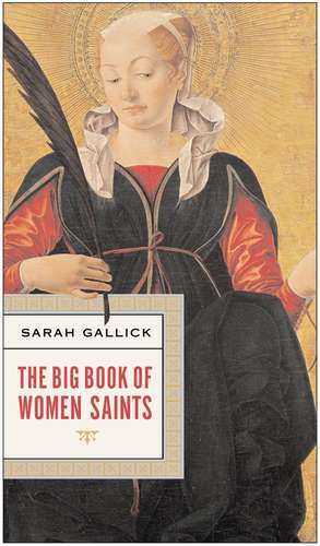 The Big Book of Women Saints de Sarah Gallick