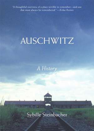 Auschwitz: A History de Sybille Steinbacher