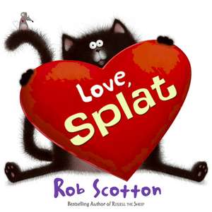 Love, Splat: A Valentine's Day Book For Kids de Rob Scotton