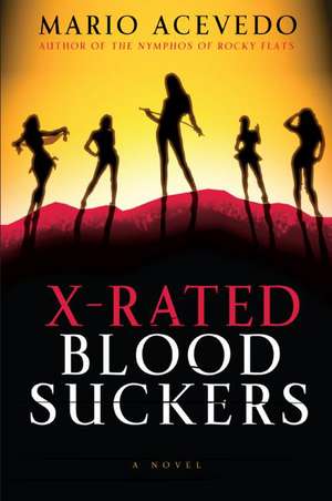 X-Rated Bloodsuckers de Mario Acevedo