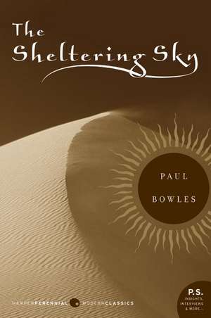 The Sheltering Sky: 50 Tales of Hell on Earth de Paul Bowles