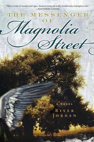 The Messenger of Magnolia Street: A Novel de River Jordan