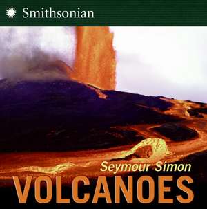 Volcanoes de Seymour Simon