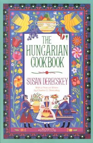 The Hungarian Cookbook de Susan Derecskey