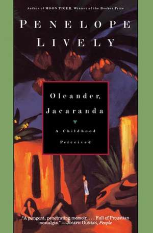 Oleander, Jacaranda: A Childhood Perceived de Penelope Lively