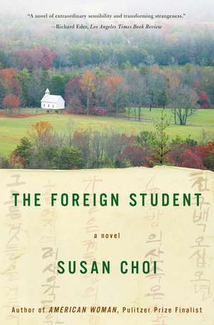 The Foreign Student: A Novel de Susan Choi