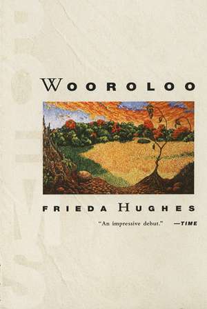 Wooroloo: Poems de Frieda Hughes