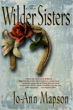 The Wilder Sisters: A Novel de Jo-Ann Mapson