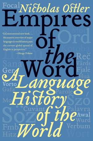 Empires of the Word: A Language History of the World de Nicholas Ostler