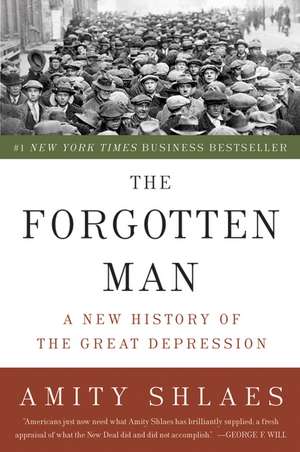 The Forgotten Man: A New History of the Great Depression de Amity Shlaes