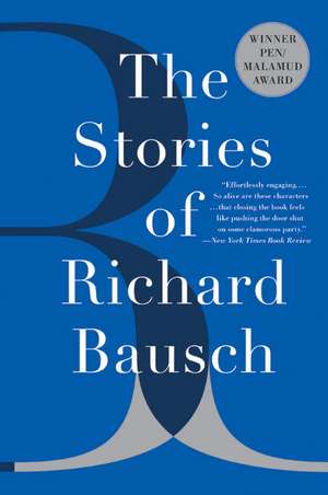 The Stories of Richard Bausch de Richard Bausch