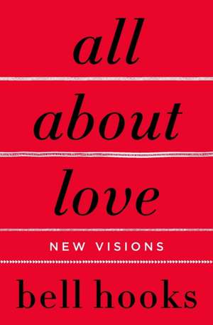 All About Love: New Visions de Bell Hooks