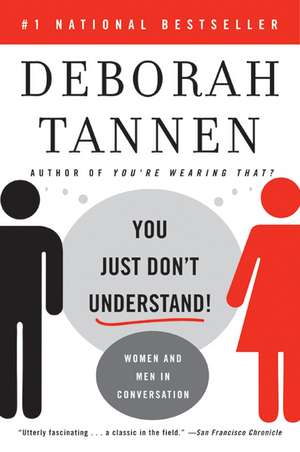 You Just Don't Understand: Women and Men in Conversation de Deborah Tannen