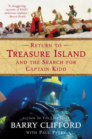 Return to Treasure Island and the Search for Captain Kidd de Barry Clifford