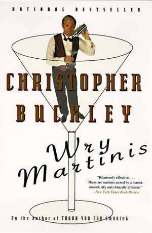 Wry Martinis de Christopher Buckley