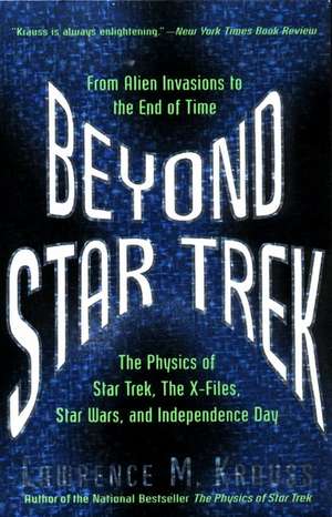 Beyond Star Trek: From Alien Invasions to the End of Time de Lawrence M. Krauss