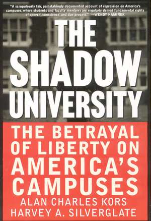 The Shadow University: The Betrayal Of Liberty On America's Campuses de Alan Charles Kors