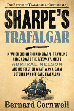 Sharpe's Trafalgar: The Battle of Trafalgar, 21 October, 1805 de Bernard Cornwell