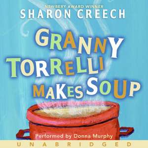 Granny Torrelli Makes Soup CD de Sharon Creech