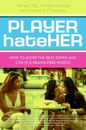 Player HateHer: How to Avoid the Beat Down and Live in a Drama-Free World de Tamara A. Johnson-George