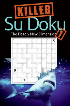 Killer Sudoku 1: The Deadly New Dimension de Collins UK Staff