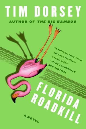 Florida Roadkill: A Novel de Tim Dorsey