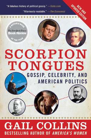 Scorpion Tongues New and Updated Edition: Gossip, Celebrity, and American Politics de Gail Collins