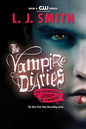 The Vampire Diaries: The Awakening and The Struggle de L. J. Smith