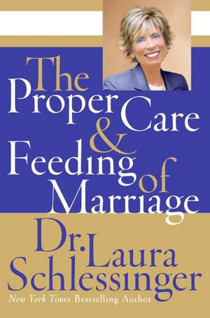 The Proper Care and Feeding of Marriage de Dr. Laura Schlessinger