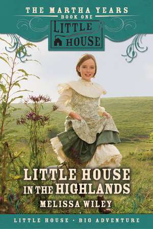 Little House in the Highlands de Melissa Wiley