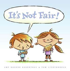 It's Not Fair! de Amy Krouse Rosenthal