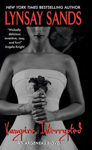 Vampire, Interrupted: An Argeneau Novel de Lynsay Sands