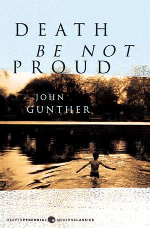 Death Be Not Proud de John J. Gunther