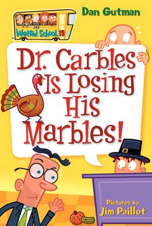 My Weird School #19: Dr. Carbles Is Losing His Marbles! de Dan Gutman